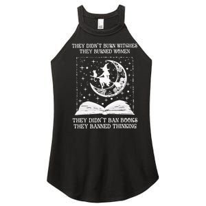 They DidnT Burn Witches They Burned Women's Perfect Tri Rocker Tank