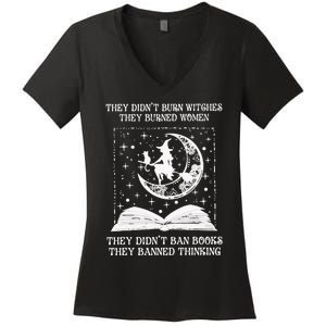 They DidnT Burn Witches They Burned Women's V-Neck T-Shirt