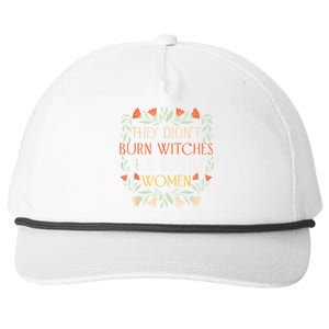 They Didnt Burn Witches They Burned Snapback Five-Panel Rope Hat