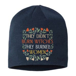 They Didnt Burn Witches They Burned Sustainable Beanie