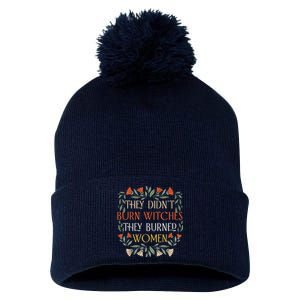 They Didnt Burn Witches They Burned Pom Pom 12in Knit Beanie