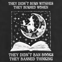 They Didn't Burn Witches They Burned Cool Comfort Performance Bucket Hat