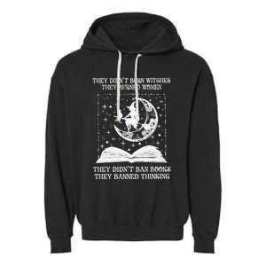 They Didn't Burn Witches They Burned Garment-Dyed Fleece Hoodie