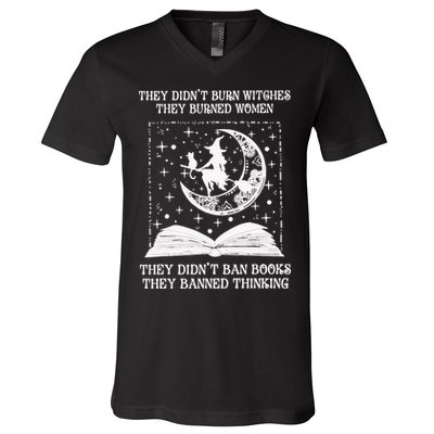 They Didn't Burn Witches They Burned V-Neck T-Shirt