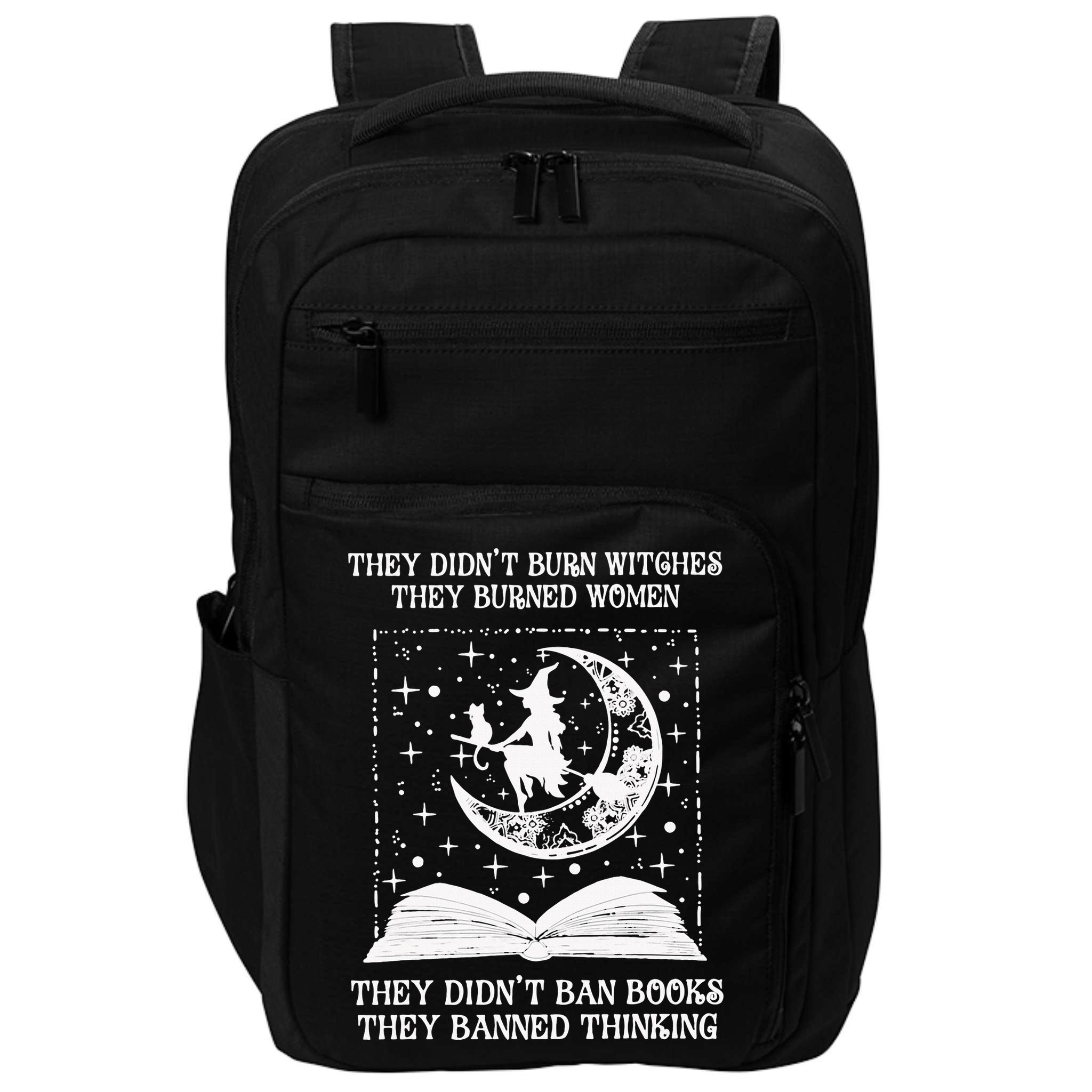 They Didn't Burn Witches They Burned Impact Tech Backpack