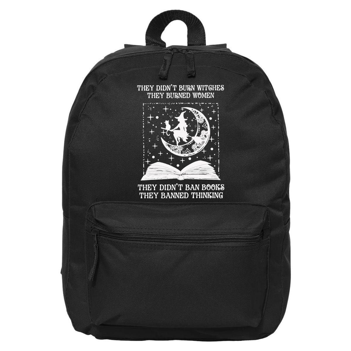 They Didn't Burn Witches They Burned 16 in Basic Backpack