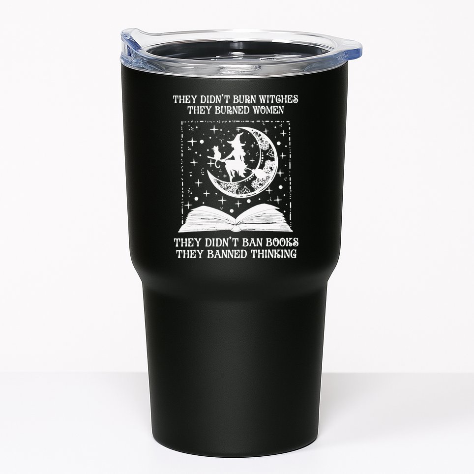 They Didn't Burn Witches They Burned Tumbler