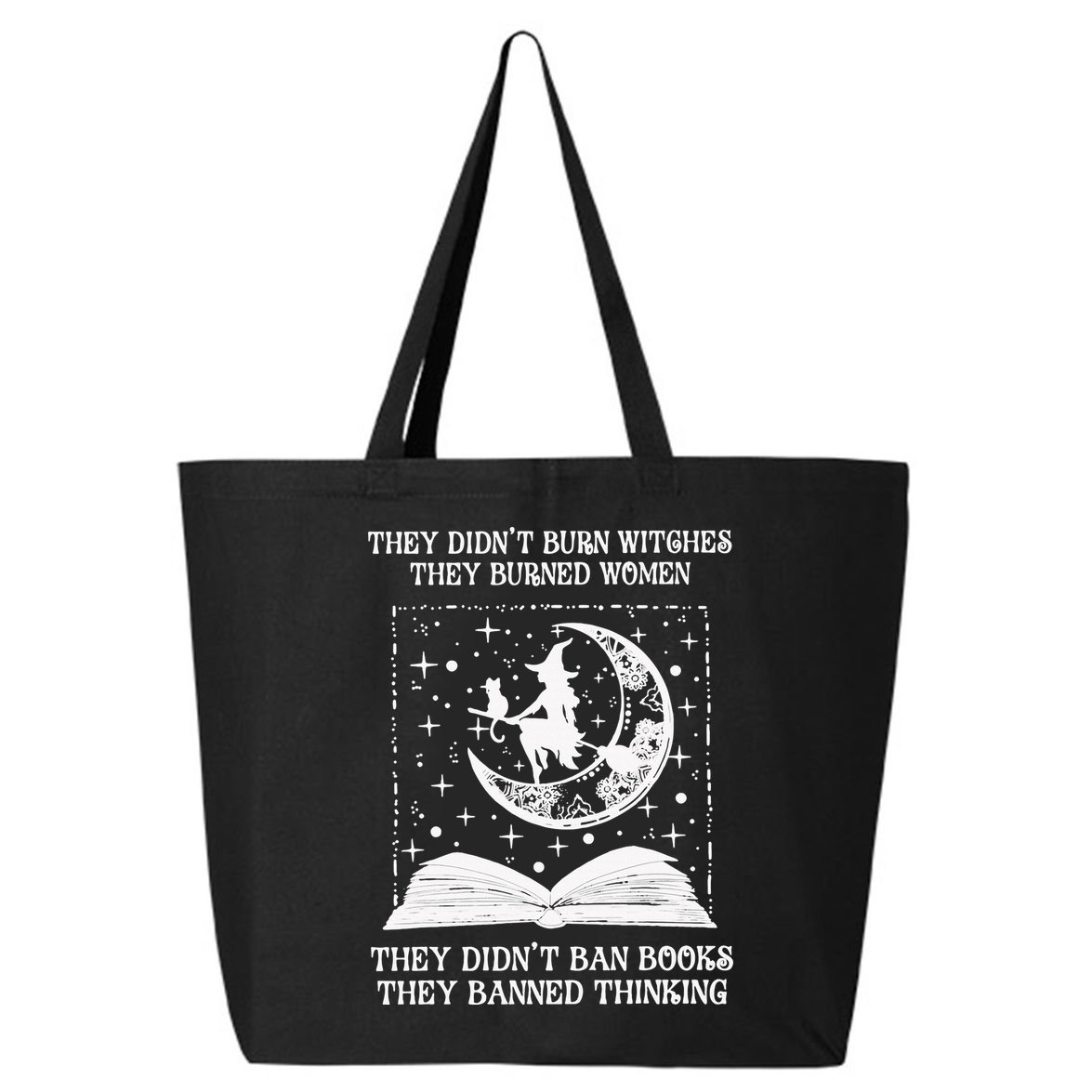 They Didn't Burn Witches They Burned 25L Jumbo Tote
