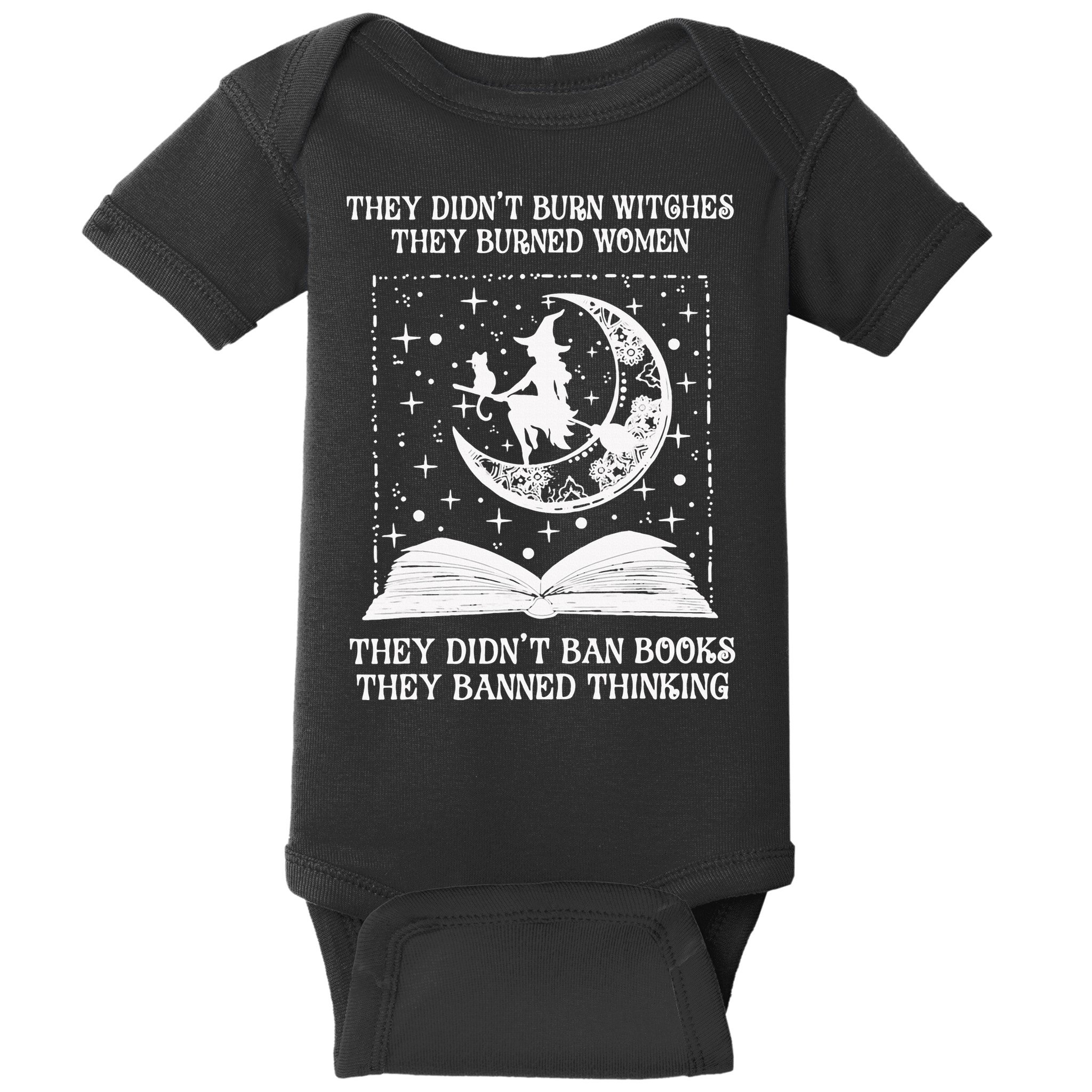 They Didn't Burn Witches They Burned Baby Bodysuit