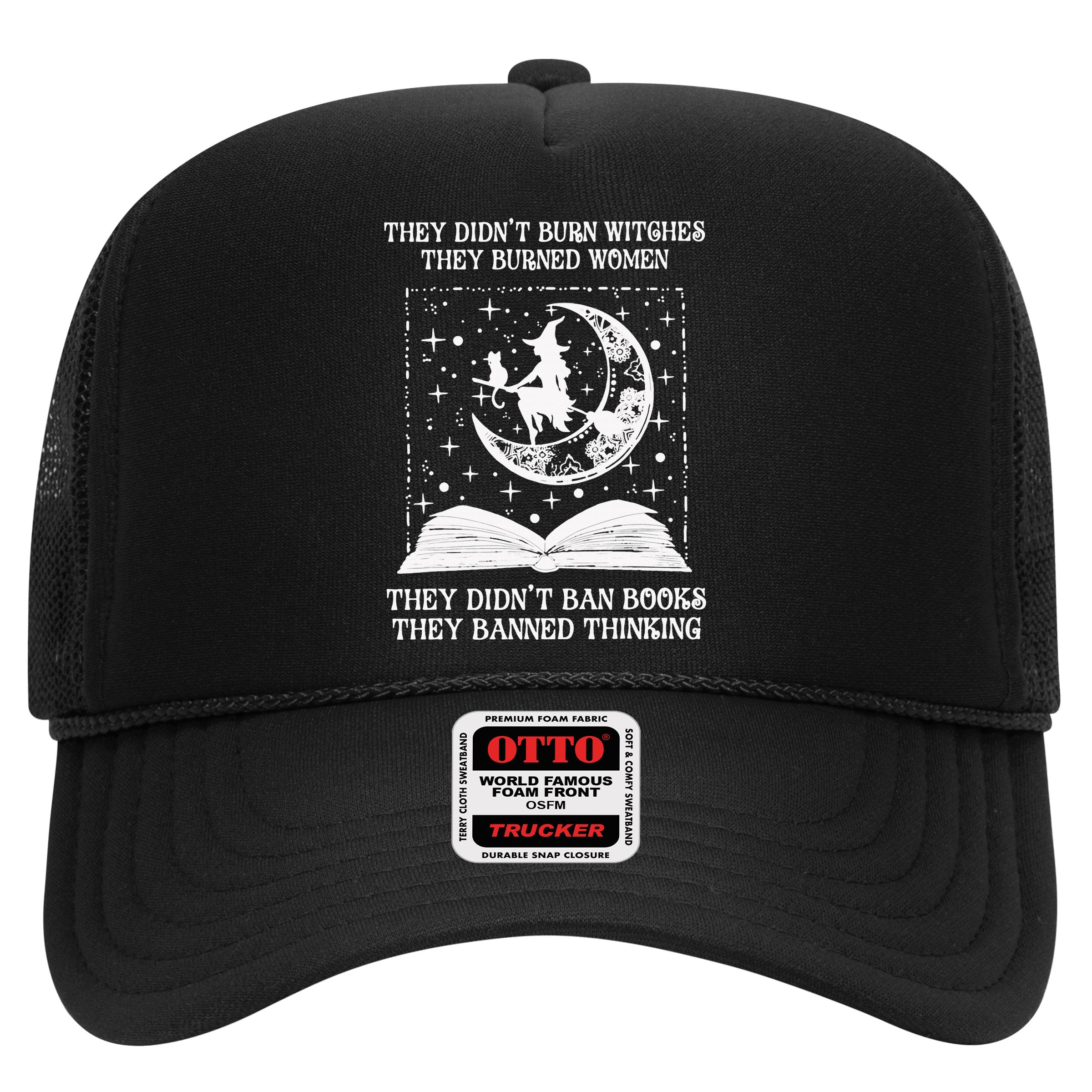 They Didn't Burn Witches They Burned Hat