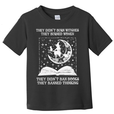 They Didn't Burn Witches They Burned Toddler T-Shirt