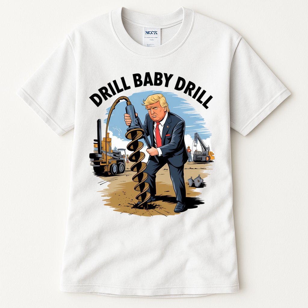 Trump Drill Baby Drill Tall T-Shirt