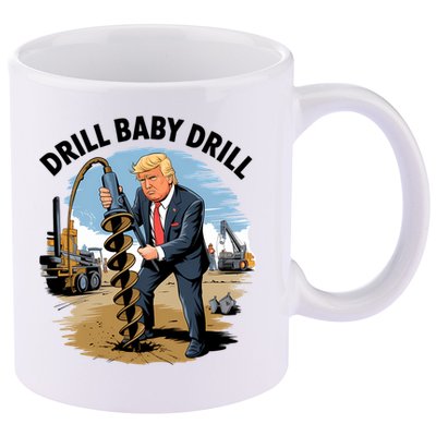 Trump Drill Baby Drill 11oz C Handle Ceramic Mug