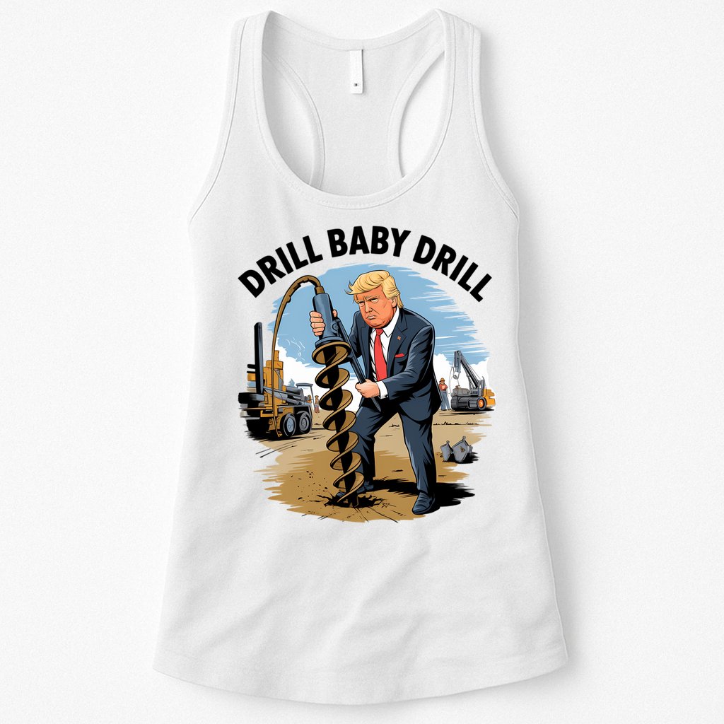 Trump Drill Baby Drill Womens Tank Top
