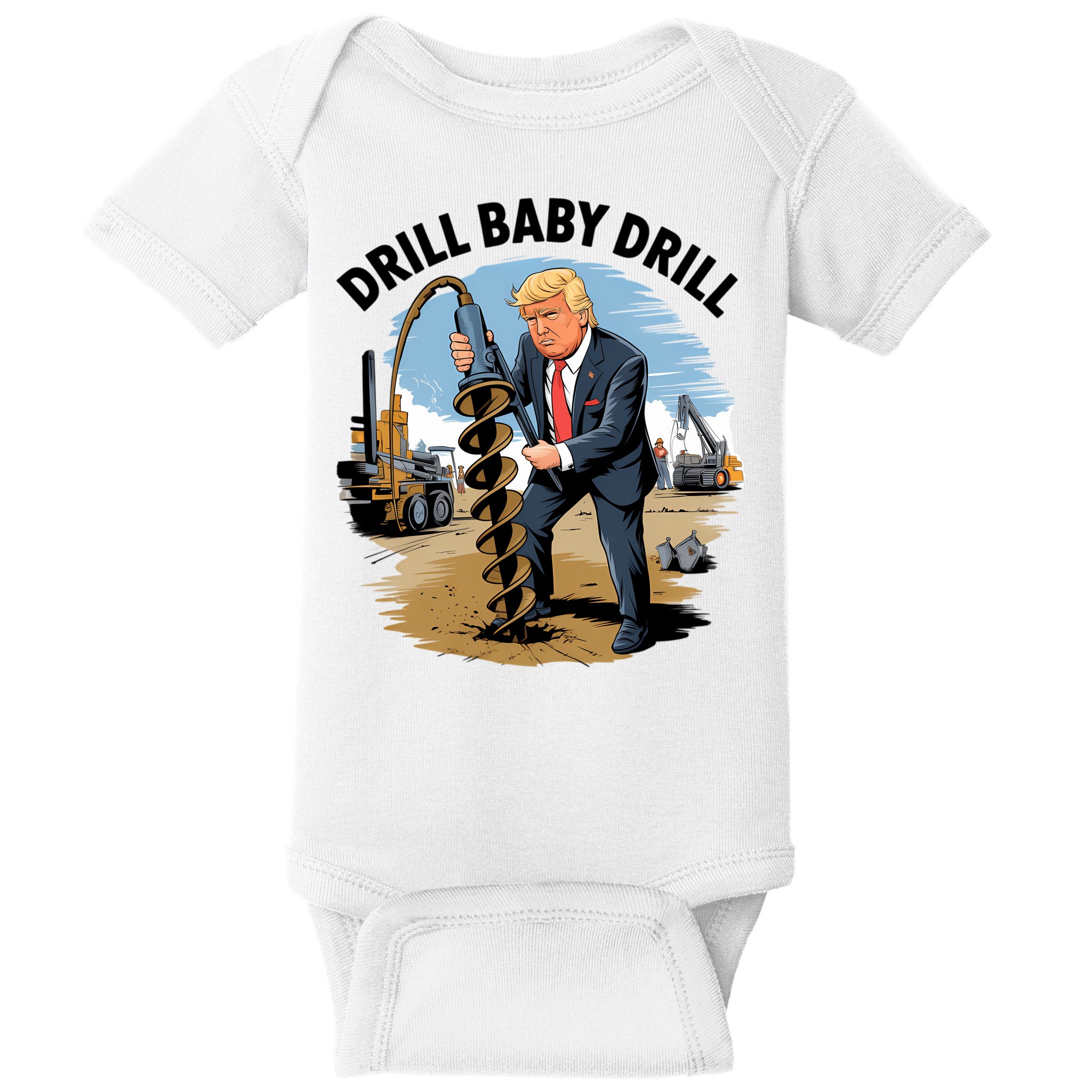 Trump Drill Baby Drill Baby Bodysuit