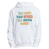 They Didnt Burn Witches They Burned Women Feminist Witch Women Rights Halloween Urban Pullover Hoodie