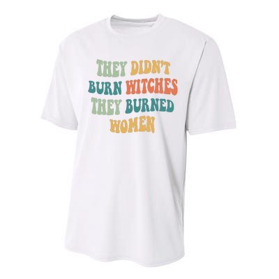 They Didnt Burn Witches They Burned Women Feminist Witch Women Rights Halloween Performance Sprint T-Shirt