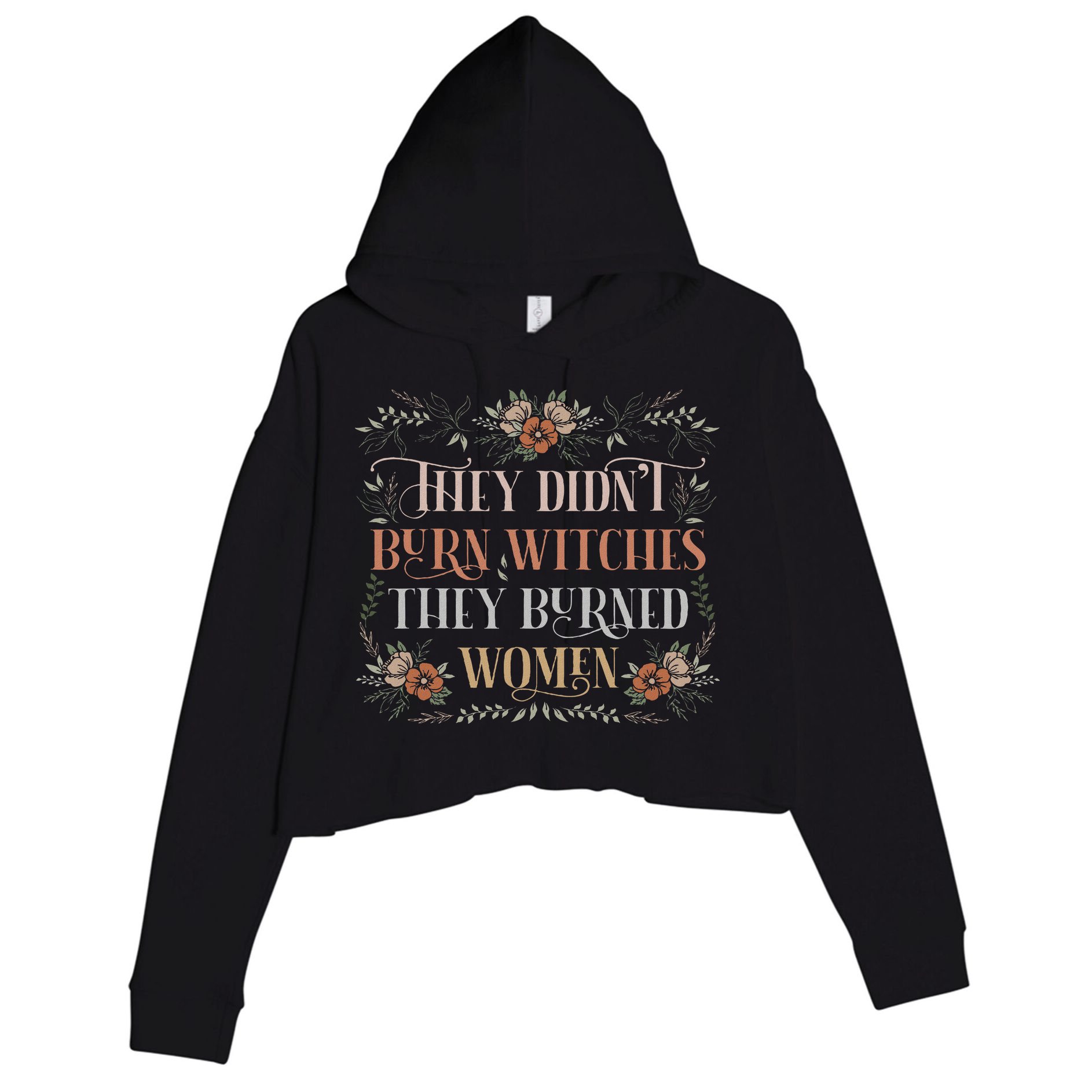 They Didn't Burn Witches They Burned Women Feminist Witch Crop Fleece Hoodie