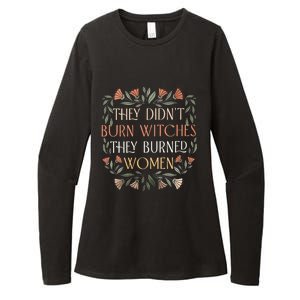 They Didnt Burn Witches They Burned Women Funny Witches Woman Womens CVC Long Sleeve Shirt