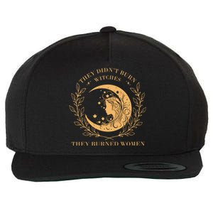 They DidnT Burn Witches They Burned Wool Snapback Cap