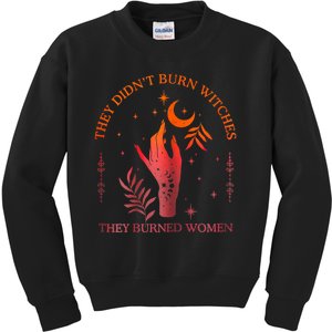 They DidnT Burn Witches They Burned Women Witchy Kids Sweatshirt