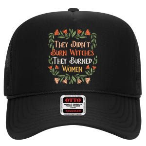 They Didnt Burn Witches They Burned Women Feminist Feminism High Crown Mesh Back Trucker Hat