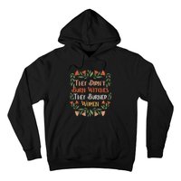 They Didnt Burn Witches They Burned Women Feminist Feminism Hoodie