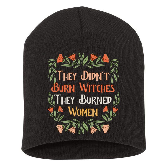 They Didnt Burn Witches They Burned Women Feminist Feminism Short Acrylic Beanie