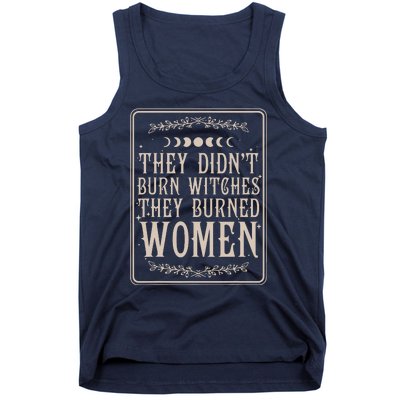 They Didnt Burn Witches They Burned Women Feminist Feminism Tank Top