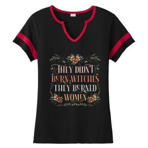 They Didnt Burn Witches They Burned Women Feminist Witch Ladies Halftime Notch Neck Tee