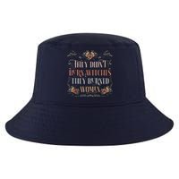 They Didnt Burn Witches They Burned Women Feminist Witch Cool Comfort Performance Bucket Hat