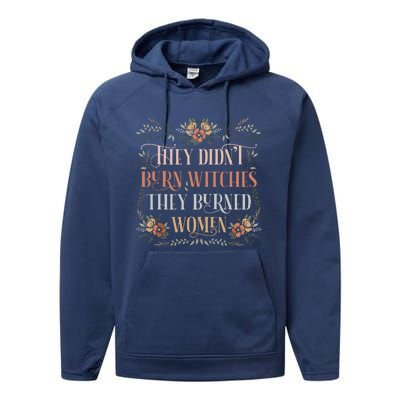 They Didnt Burn Witches They Burned Women Feminist Witch Performance Fleece Hoodie