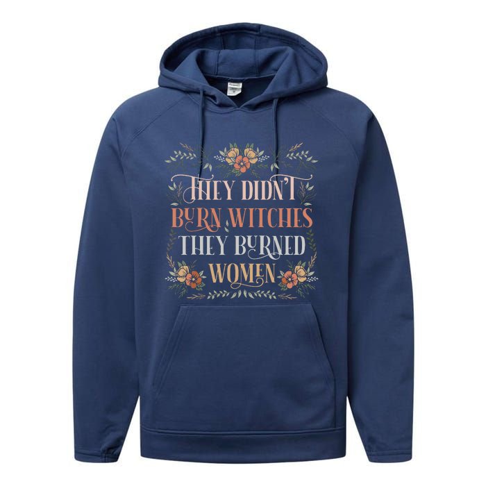 They Didnt Burn Witches They Burned Women Feminist Witch Performance Fleece Hoodie