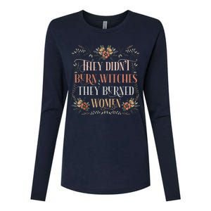 They Didnt Burn Witches They Burned Women Feminist Witch Womens Cotton Relaxed Long Sleeve T-Shirt