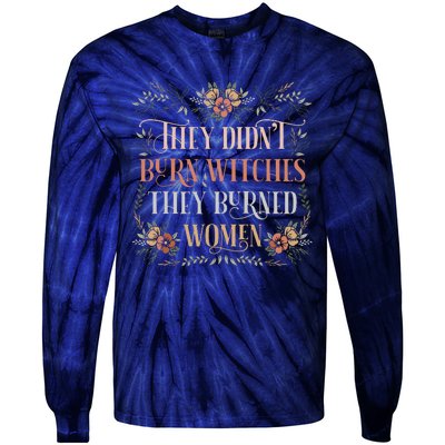 They Didnt Burn Witches They Burned Women Feminist Witch Tie-Dye Long Sleeve Shirt