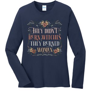 They Didnt Burn Witches They Burned Women Feminist Witch Ladies Long Sleeve Shirt