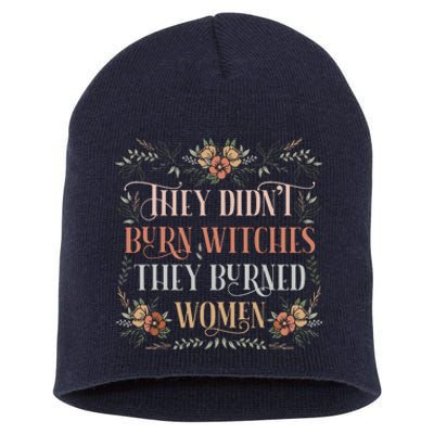 They Didnt Burn Witches They Burned Women Feminist Witch Short Acrylic Beanie