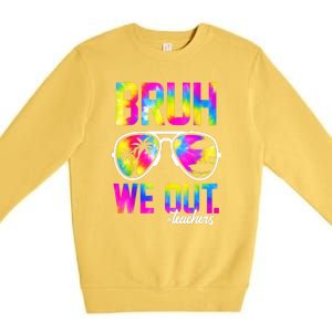 Tie Dye Bruh We Out Teachers Summer Last Day Of School Gift Premium Crewneck Sweatshirt