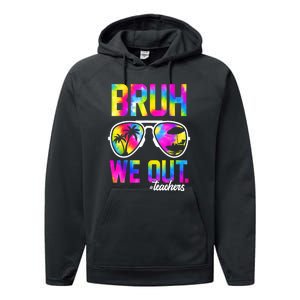 Tie Dye Bruh We Out Teachers Summer Last Day Of School Gift Performance Fleece Hoodie