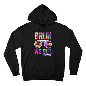 Tie Dye Bruh We Out Teachers Summer Last Day Of School Gift Hoodie