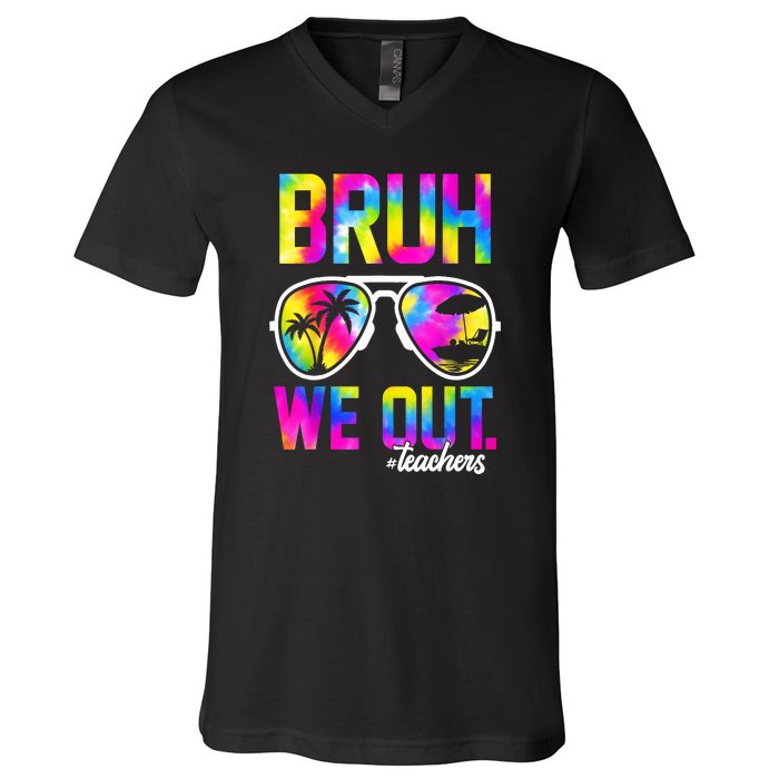 Tie Dye Bruh We Out Teachers Summer Last Day Of School Gift V-Neck T-Shirt