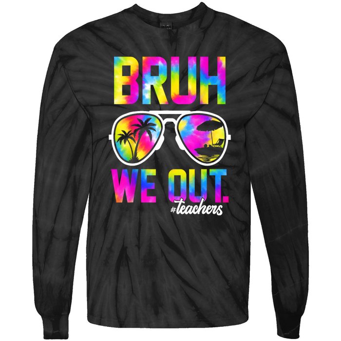 Tie Dye Bruh We Out Teachers Summer Last Day Of School Gift Tie-Dye Long Sleeve Shirt