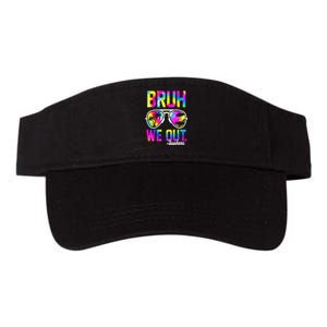 Tie Dye Bruh We Out Teachers Summer Last Day Of School Gift Valucap Bio-Washed Visor