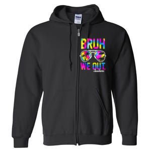 Tie Dye Bruh We Out Teachers Summer Last Day Of School Gift Full Zip Hoodie