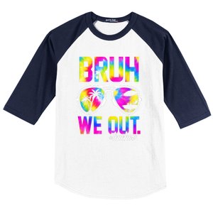 Tie Dye Bruh We Out Teachers Summer Last Day Of School Gift Baseball Sleeve Shirt