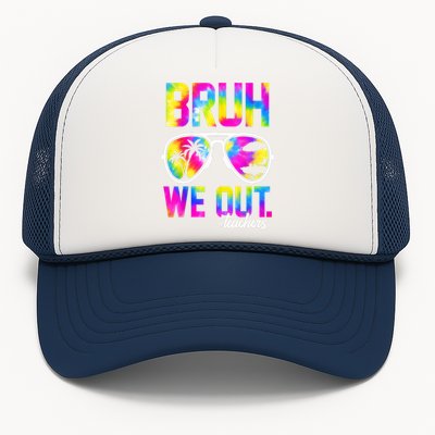 Tie Dye Bruh We Out Teachers Summer Last Day Of School Gift Trucker Hat