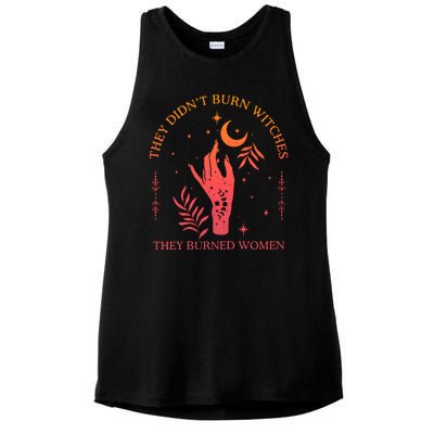 They Didnt Burn Witches They Burned Women Witchy Feminist Ladies PosiCharge Tri-Blend Wicking Tank