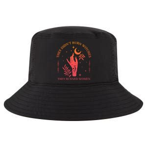 They Didnt Burn Witches They Burned Women Witchy Feminist Cool Comfort Performance Bucket Hat