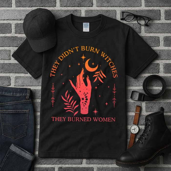 They Didnt Burn Witches They Burned Women Witchy Feminist Tall T-Shirt