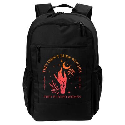 They Didnt Burn Witches They Burned Women Witchy Feminist Daily Commute Backpack